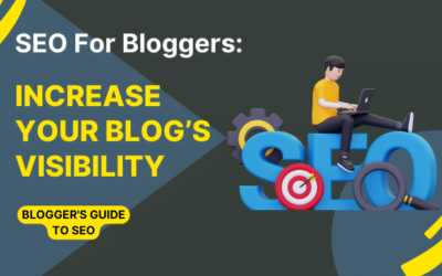 SEO for Bloggers: How to Increase Your Blog’s Visibility (2024)