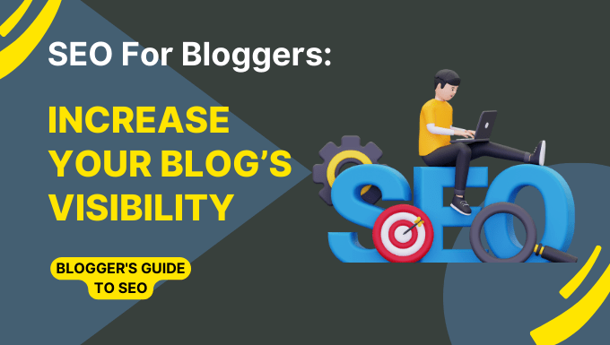 seo-for-bloggers-increase-your-blogs-visibility Dominate Search Results: Blogger's Guide to SEO
